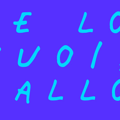 Se lo vuoi fallo