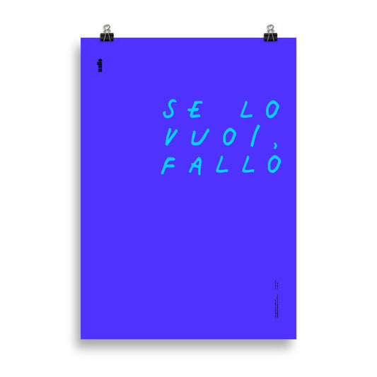Se lo vuoi fallo