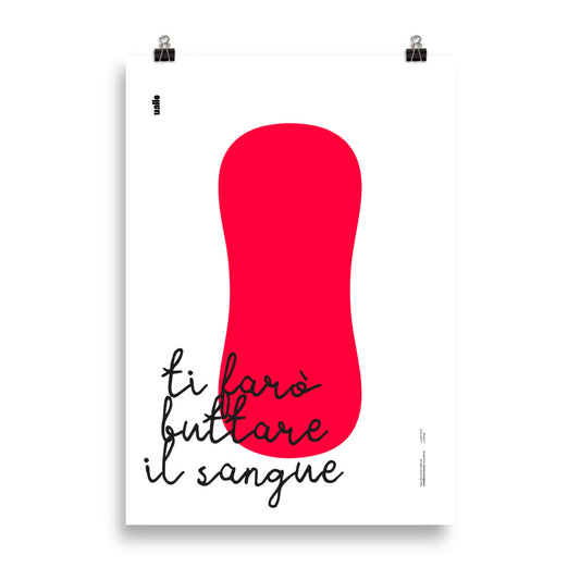 Ti farò buttare il sangue